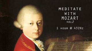 Meditate with Mozart  432Hz Classical Music  Vol 2 [upl. by Seugirdor998]