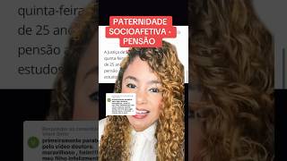 PATERNIDADE SOCIOAFETIVA  PENSÃO ‼️ direito familia [upl. by Karylin]