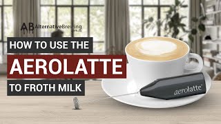 How To Use the AeroLatte To Froth Milk [upl. by Uon905]