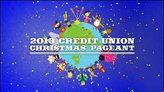 2013 Credit Union Christmas Pageant [upl. by Ytsanyd285]