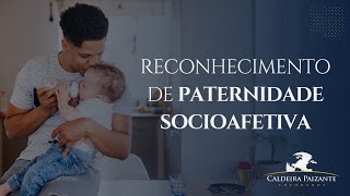 Reconhecimento de Paternidade Socioafetiva [upl. by Lytton]