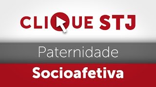 Clique STJ  Paternidade Socioafetiva 05102018 [upl. by Adia]