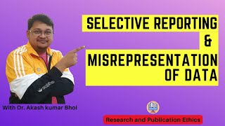 Selective Reporting amp Misrepresentation of Data  eSupport for Research  2022  Dr Akash Bhoi [upl. by Partridge]