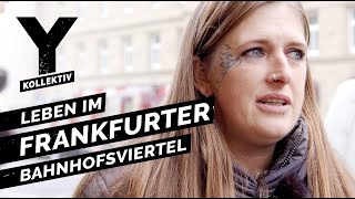 Zwischen Junkies und Hipstern Leben im Frankfurter Bahnhofsviertel [upl. by Nayb]